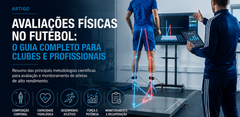 Guia Completo de Avaliação Física no Futebol Profissional: